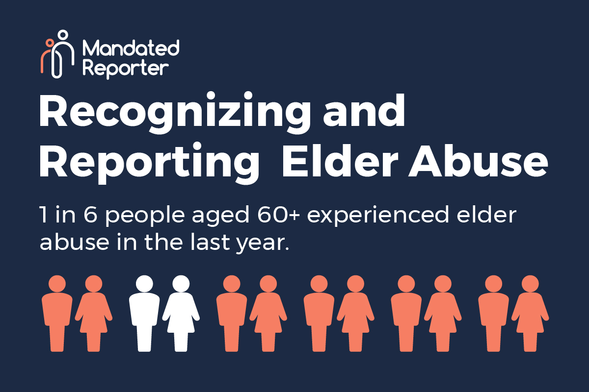 Recognizing and Reporting Elder Abuse